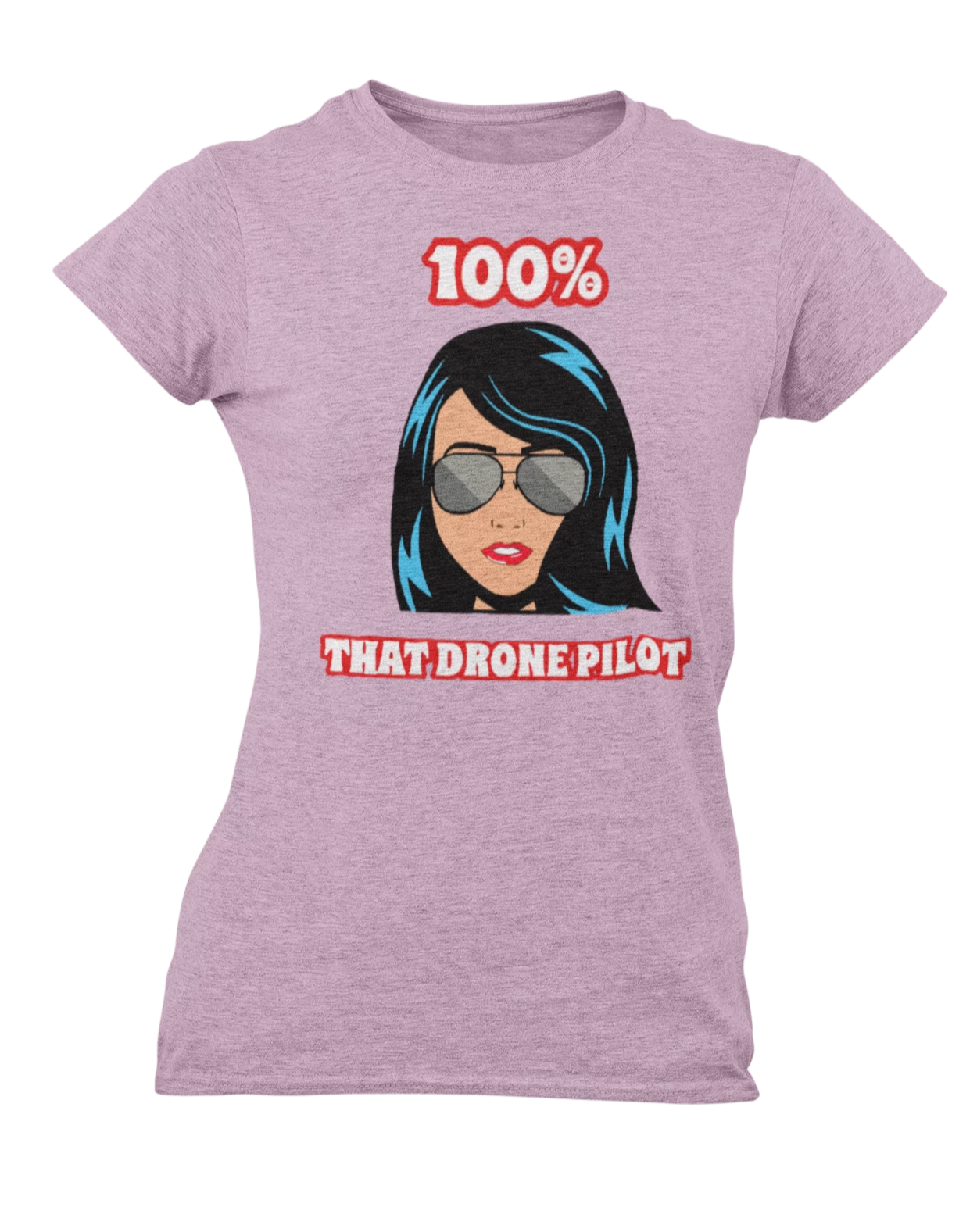 100% That Drone Pilot Ladies Tee